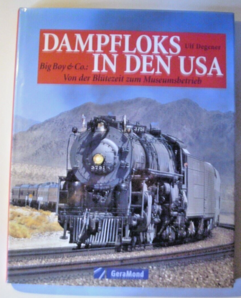 Dampfloks in den USA - Von der Blütezeit zum Museumsbetrieb von Ulf Degener